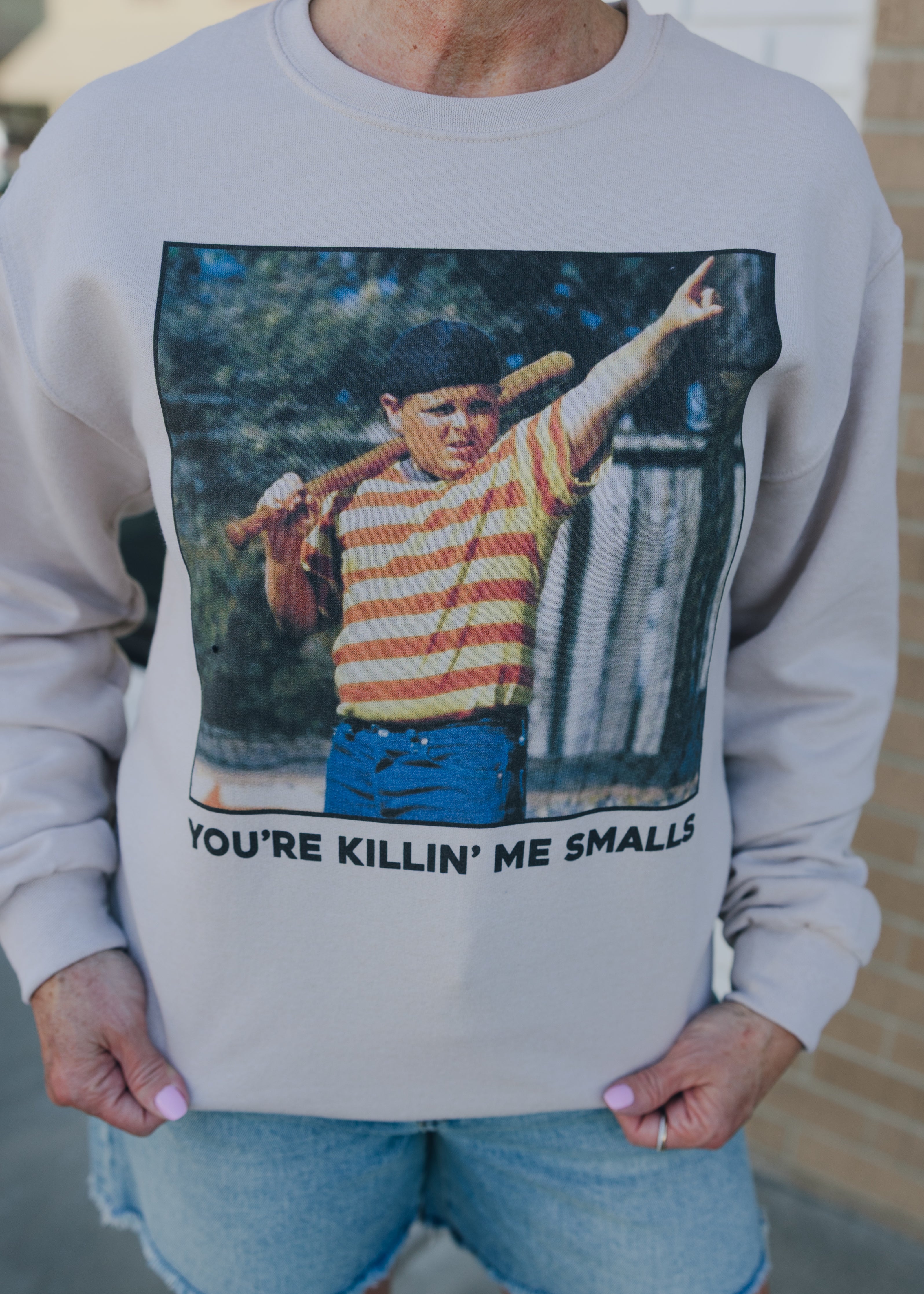 You're Killing Me Smalls Graphic Sweatshirt