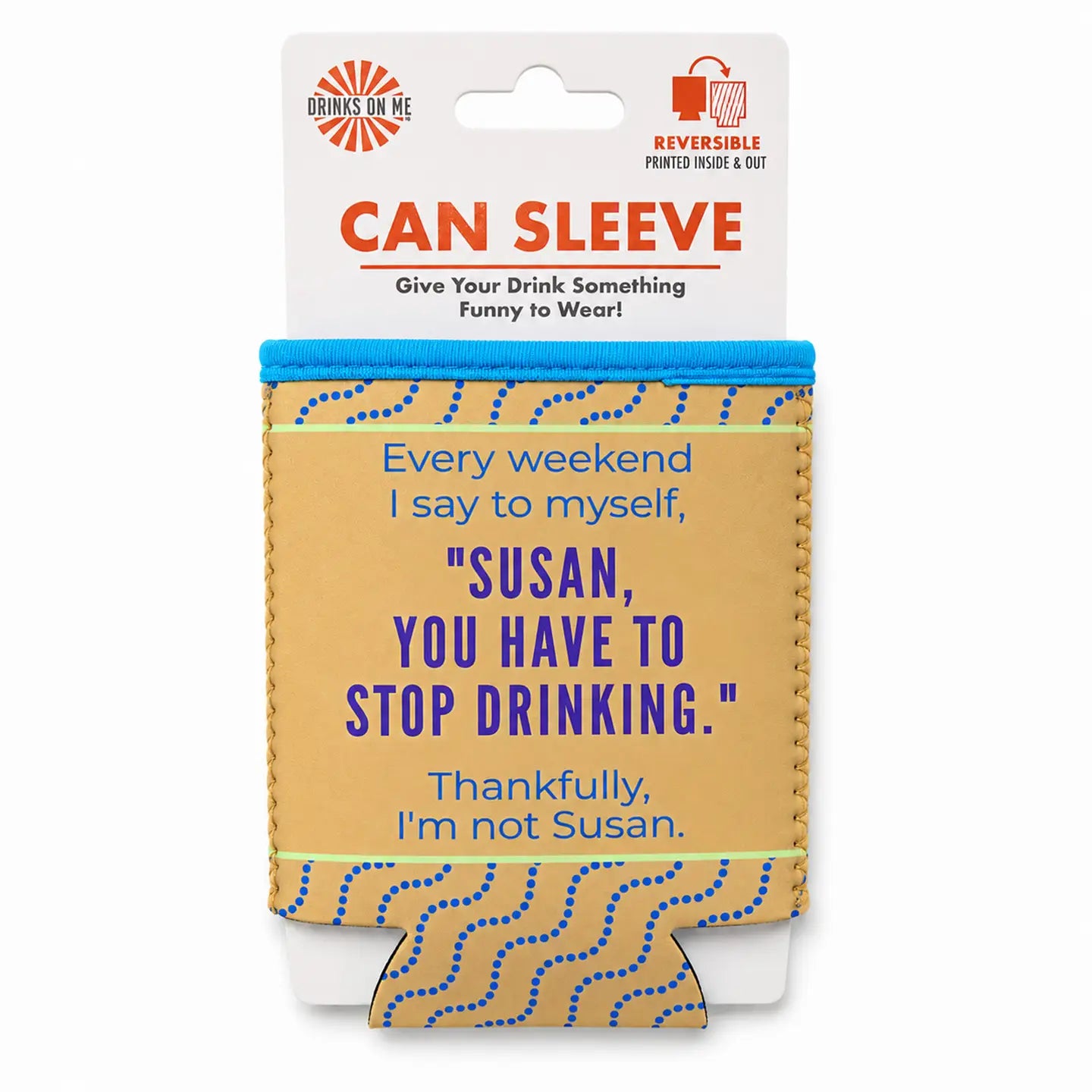 Drinks On Me Koozie